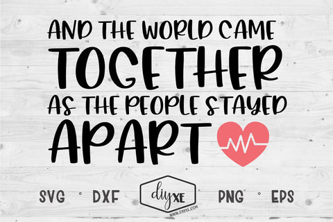 And The World Came Together - A Social Distancing SVG Cut File SVG DIYxe Designs 