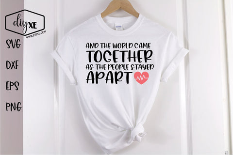 And The World Came Together - A Social Distancing SVG Cut File SVG DIYxe Designs 