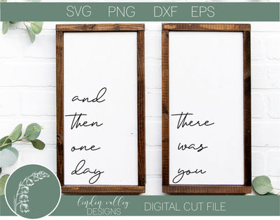 And Then One Day There Was You SVG SVG Linden Valley Designs 