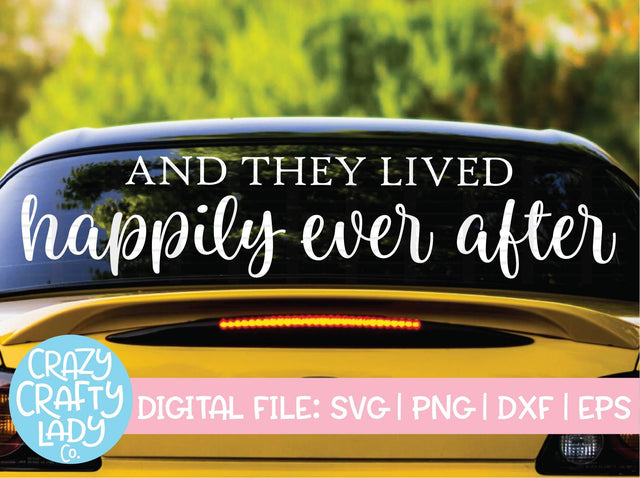 And They Lived Happily Ever After | Wedding SVG Cut File SVG Crazy Crafty Lady Co. 