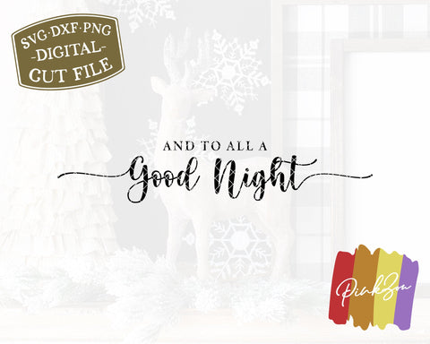 And to All a Good Night SVG Files | Night Before Christmas | Farmhouse | Commercial Use | Cricut | Silhouette | Digital Cut Files (1069400937) SVG PinkZou 