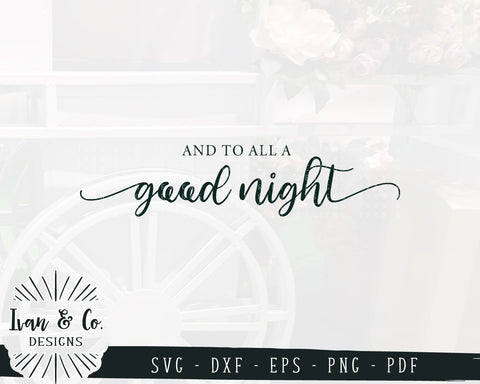 And to All a Good Night SVG Files | Night Before Christmas | Holidays | Winter SVG (877791520) SVG Ivan & Co. Designs 