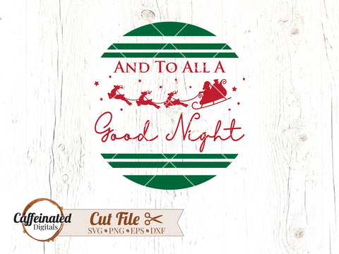 And To All A Good Night SVG SVG Caffeinated SVGs 