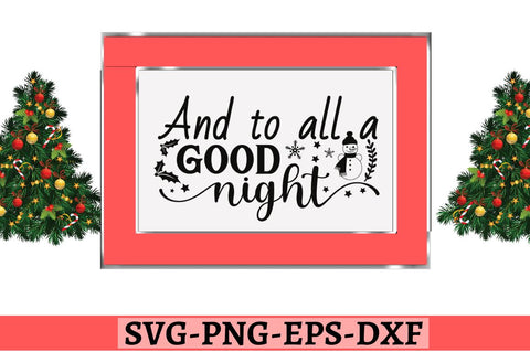 And to all a goodnight SVG, And to all a goodnight SVG DESIGNISTIC 