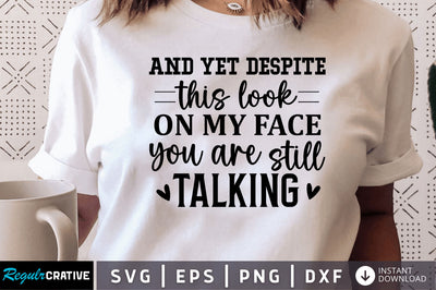 And yet despite this look on my face you SVG SVG Regulrcrative 