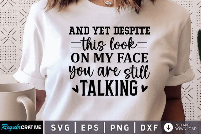 And yet despite this look on my face you SVG SVG Regulrcrative 