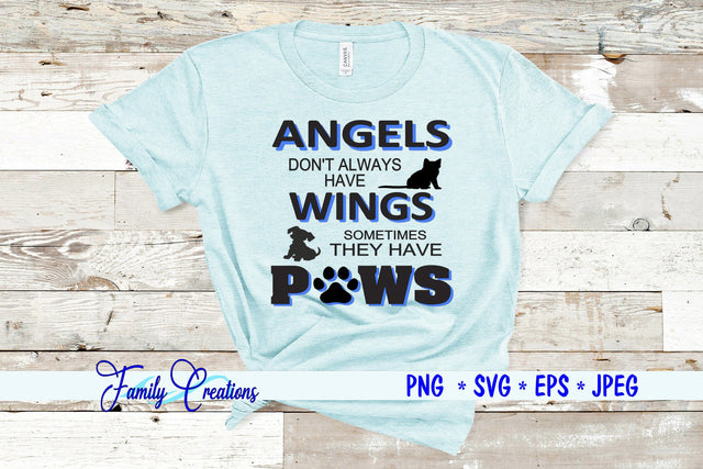 Angels Don't Always Have Wings Sometimes They Have Paws SVG Family Creations 