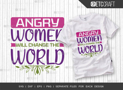 Angry Women Will Change SVG Cut File, Womens Day Svg, Girl Power, Strong Women, International Womens Day, Womens Day Quote, ETC T00374 SVG ETC Craft 