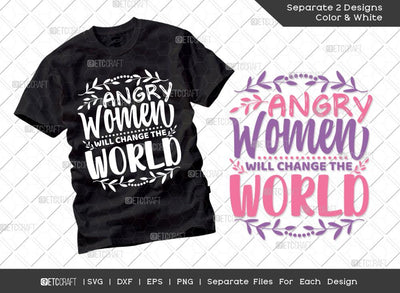Angry Women Will Change The World Svg Cut File | International Women's Day Svg | Dxf | Eps | Png | Tshirt Design SVG ETC Craft 