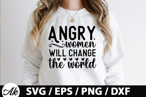 Angry women will change the world SVG SVG akazaddesign 