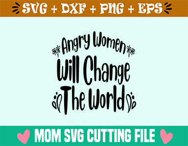 Angry Women Will Change The World SVG SVG Studio 