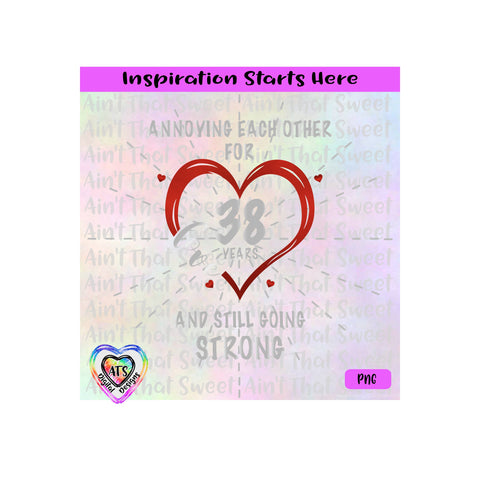 Annoying Each Other For 38 Years And Still Going Strong | Love | Heart | Transparent PNG SVG DXF - Silhouette, Cricut, Scan N Cut SVG Aint That Sweet 