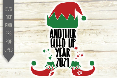 Another Elfed Up Year 2021 Svg. Funny Elf Svg. Christmas Svg. Elf Hat Svg. Ornament Svg. Elf Boots Svg. Cricut, Silhouette dxf png eps SVG Mint And Beer Creations 