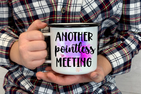 Another Pointless Meeting I Funny Office Coffee Mug PNG Sublimation Happy Printables Club 