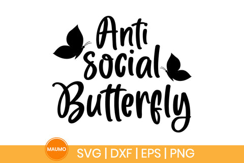Anti-social butterfly svg quote SVG Maumo Designs 