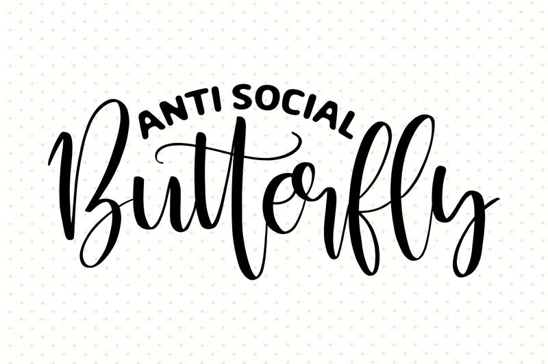 Anti Social Butterfly svg SVG orpitasn 