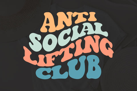 Anti Social Lifting Club svg, Antisocial svg, Wavy Stacked Svg, Svg Cricut Cut File, PNG Files Silhouette Cut Files SVG Fauz 