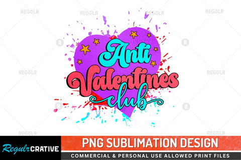 Anti valentines club Sublimation PNG Sublimation Regulrcrative 
