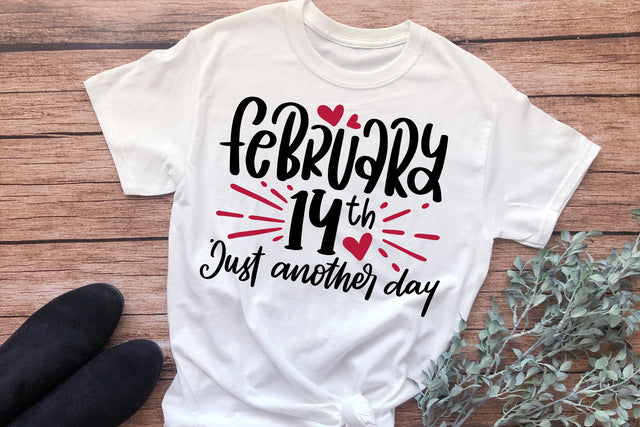 Anti Valentines Day Quotes February 14th Just Another Day SVG SVG dapiyupi store 