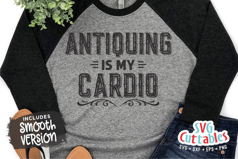 Antiquing Is My Cardio svg - Yard Sale Cut File - Antiquing svg - dxf - eps - png - Cut File - Silhouette - Cricut File - Digital File SVG Svg Cuttables 