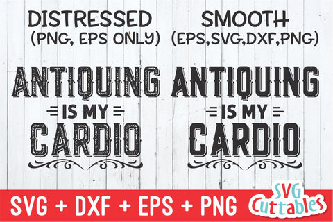 Antiquing Is My Cardio svg - Yard Sale Cut File - Antiquing svg - dxf - eps - png - Cut File - Silhouette - Cricut File - Digital File SVG Svg Cuttables 
