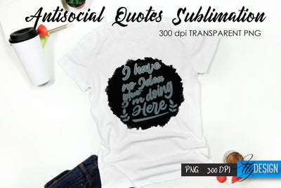 Antisocial Quotes Sublimation, Tshirt 22 Sublimation Fly Design 