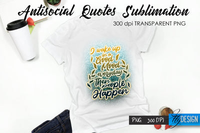 Antisocial Quotes Sublimation, Tshirt 25 Sublimation Fly Design 
