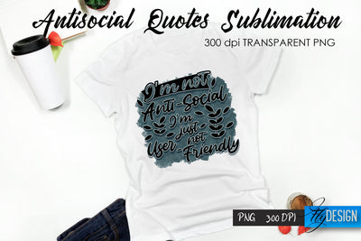 Antisocial Quotes Sublimation, Tshirt 30 Sublimation Fly Design 