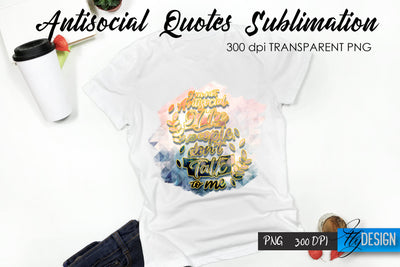Antisocial Quotes Sublimation, Tshirt 31 Sublimation Fly Design 