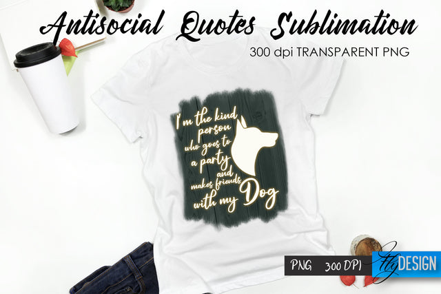 Antisocial Quotes Sublimation, Tshirt 32 Sublimation Fly Design 