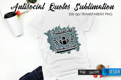 Antisocial Quotes Sublimation, Tshirt 4 Sublimation Fly Design 