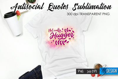 Antisocial Quotes Sublimation, Tshirt 51 Sublimation Fly Design 