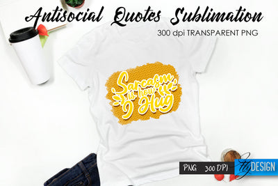Antisocial Quotes Sublimation, Tshirt 55 Sublimation Fly Design 