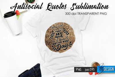 Antisocial Quotes Sublimation, Tshirt 61 Sublimation Fly Design 