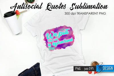 Antisocial Quotes Sublimation, Tshirt 68 Sublimation Fly Design 