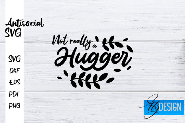 Antisocial SVG | Antisocial Quotes SVG | Sarcastic SVG Design SVG Fly Design 