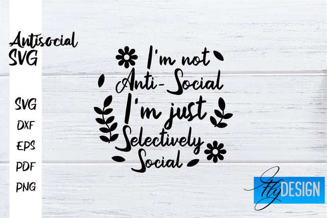 Antisocial SVG | Antisocial Quotes SVG | Sarcastic SVG Design SVG Fly Design 