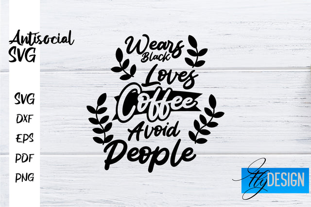 Antisocial SVG | Antisocial Quotes SVG | Sarcastic SVG Design SVG Fly Design 