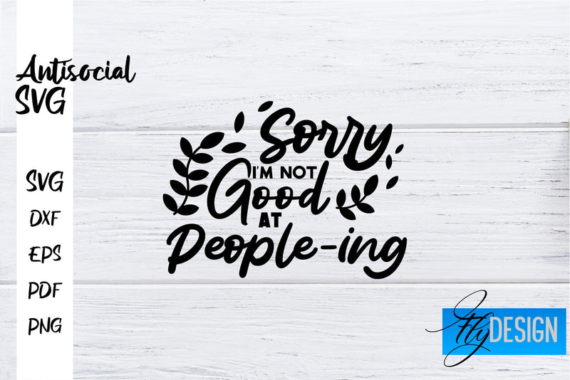 Antisocial SVG | Antisocial Quotes SVG | Sarcastic SVG Design SVG Fly Design 