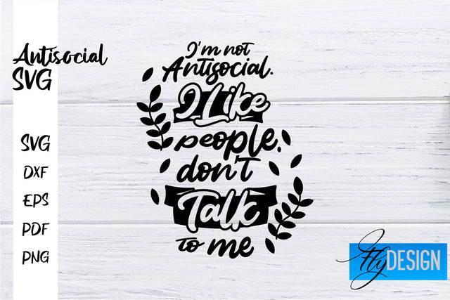 Antisocial SVG | Antisocial Quotes SVG | Sarcastic SVG Design SVG Fly Design 