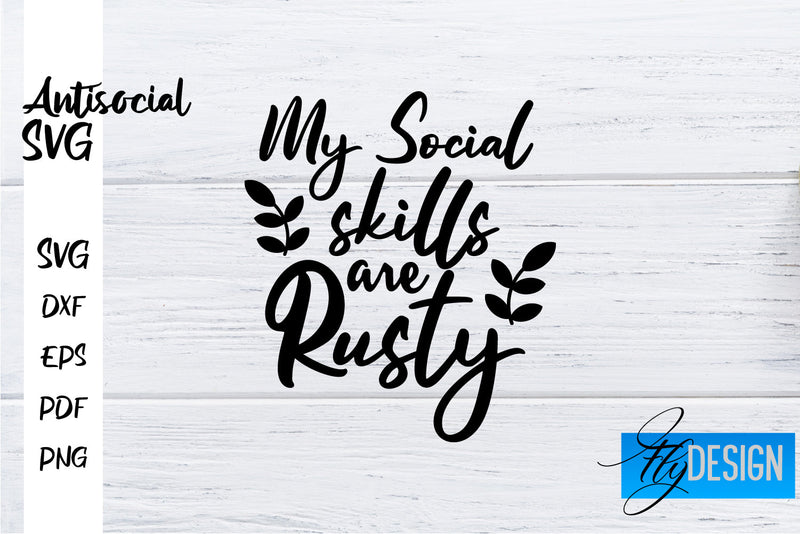 Antisocial SVG | Antisocial Quotes SVG | Sarcastic SVG Design SVG Fly Design 