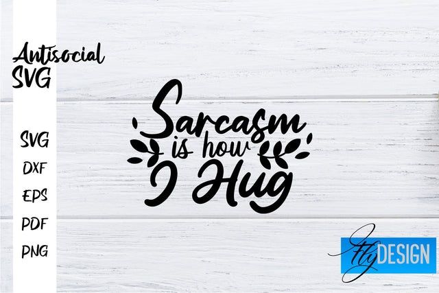 Antisocial SVG | Antisocial Quotes SVG | Sarcastic SVG Design SVG Fly Design 
