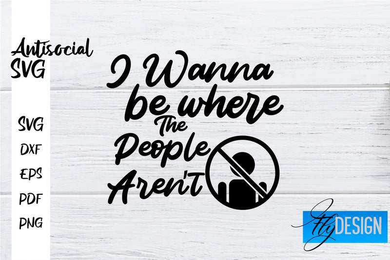 Antisocial SVG | Antisocial Quotes SVG | Sarcastic SVG Design SVG Fly Design 
