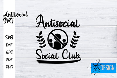 Antisocial SVG | Antisocial Quotes SVG | Sarcastic SVG Design SVG Fly Design 