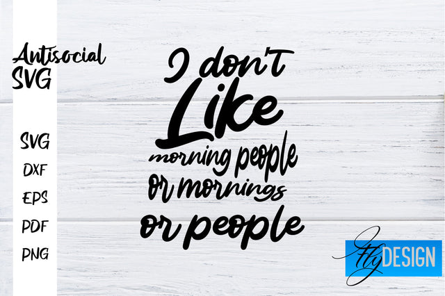 Antisocial SVG | Antisocial Quotes SVG | Sarcastic SVG Design SVG Fly Design 