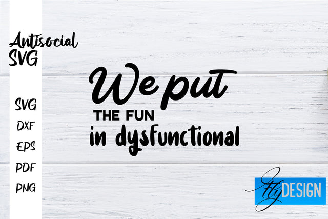 Antisocial SVG | Antisocial Quotes SVG | Sarcastic SVG Design SVG Fly Design 