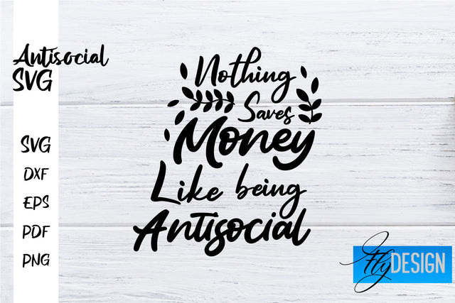 Antisocial SVG | Antisocial Quotes SVG | Sarcastic SVG Design SVG Fly Design 