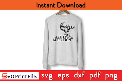 Antler Addiction Hunting Design SVG SVG SVG Print File 