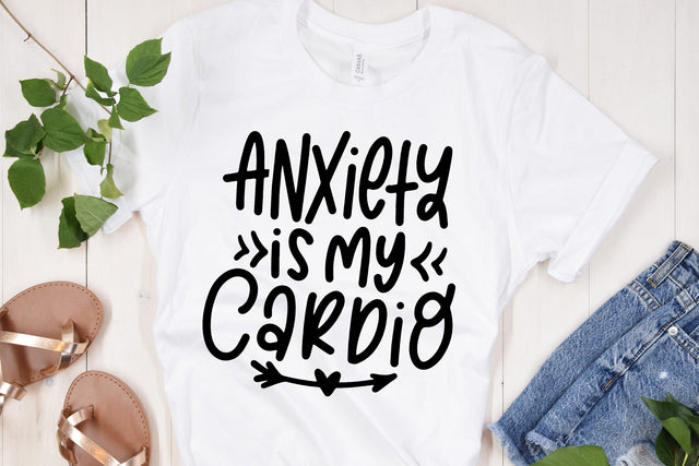Anxiety Is My Cardio SVG SVG dapiyupi store 
