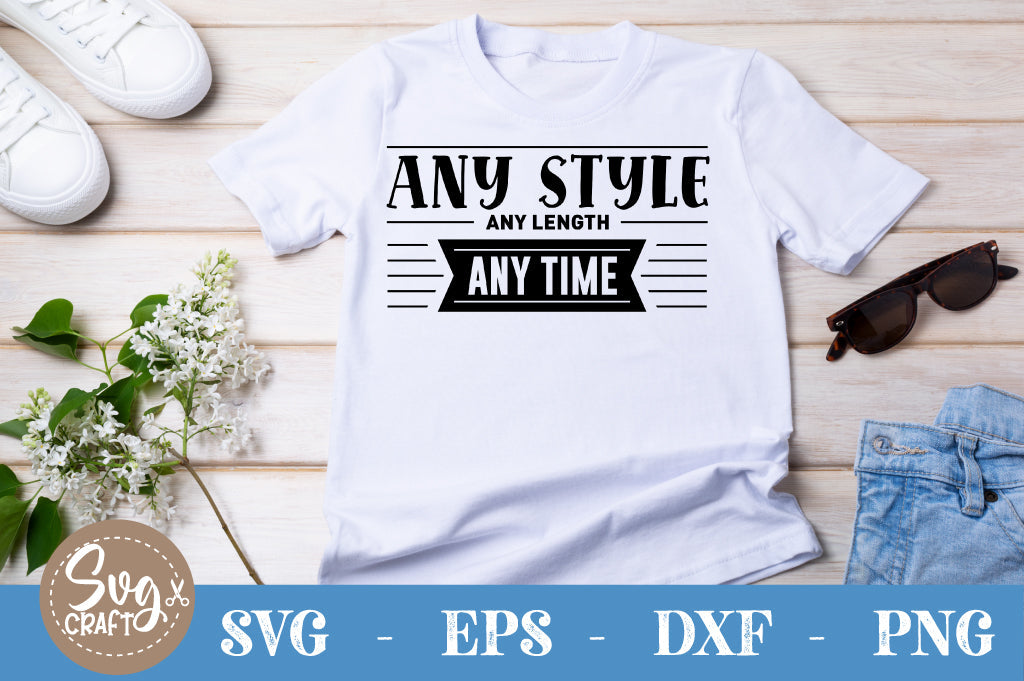 Any Style Any Length Any time SVG cut filew - So Fontsy